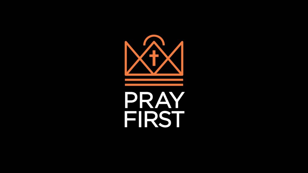 Pray First